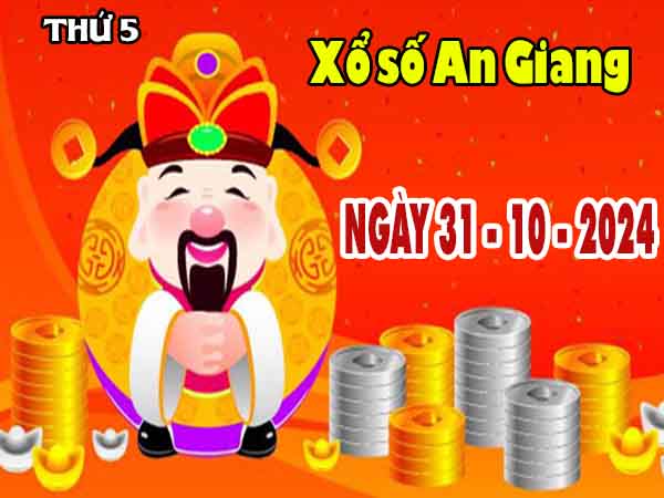 Nhận định XSAG ngày 31/10/2024 - Nhận định đài xổ số An Giang thứ 5